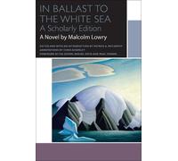 Malcolm Lowry In Ballast to the White Sea (Tascabile)