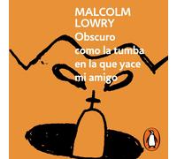 Malcolm Lowry Juan Manuel Vargas Penguin Obscuro como la tumba en l (Tascabile)