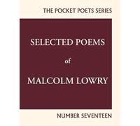 Malcolm Lowry Selected Poems of Malcolm Lowry (Tascabile)