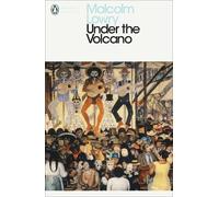 Malcolm Lowry Under the Volcano (Tascabile) Penguin Modern Classics