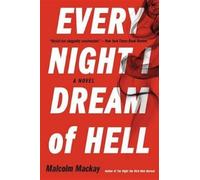 Malcolm MacKay Every Night I Dream of Hell (Copertina rigida)