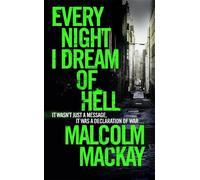 Malcolm Mackay Every Night I Dream of Hell (Tascabile)