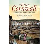 Malcolm Mccarthy Lost Cornwall from Magic Lantern Slides (Tascabile)