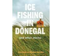 Malcolm McDowell Woods Ice Fishing in Donegal (Tascabile)