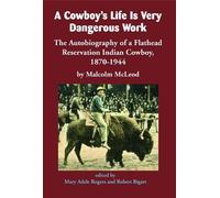 Malcolm McLeod A Cowboy's Life Is Very Dangerous Work (Tascabile)