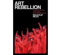 Malcolm Miles Art Rebellion (Tascabile)
