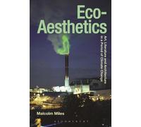 Malcolm Miles Eco-Aesthetics (Tascabile) Radical Aesthetics-Radical Art