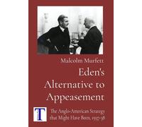 Malcolm Murfett Eden's Alternative to Appeasement (Tascabile)