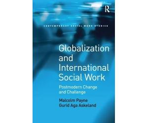 Malcolm Payne Gurid Aga Aske Globalization and International Social (Tascabile)