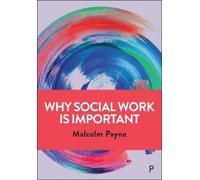 Malcolm Payne Why Social Work is Important (Tascabile)