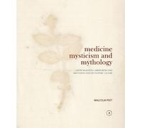 Malcolm Peet Medicine, Mysticism and Mythology (Copertina rigida)