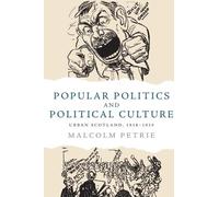 Malcolm Petrie Popular Politics and Political Culture (Copertina rigida)