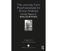 Malcolm Pines The Journey from Psychoanalysis to Group Analys (Copertina rigida)