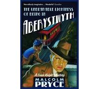 Malcolm Pryce The Unbearable Lightness of Being in Aberystwyth (Tascabile)