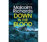 Malcolm Richards Down in the Blood (Copertina rigida) PI Blake Hollow