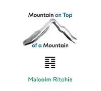 Malcolm Ritchie Mountain on Top of a Mountain (Tascabile)