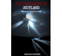 Malcolm Robinson UFO Case Files Of Scotland (Volume 1) (Tascabile)
