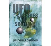 Malcolm Robinson UFO Case Files Of Scotland Volume 2 (Tascabile)