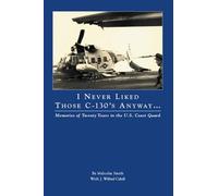 Malcolm Smith J. Wilfred Cahill I Never Liked Those C-130's Anyway (Tascabile)