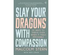 Malcolm Stern Slay Your Dragons With Compassion (Tascabile)