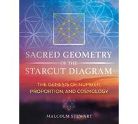 Malcolm Stewart Sacred Geometry of the Starcut Diagram (Copertina rigida)