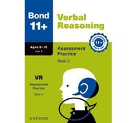Bond 11+ Verbal Reasoning Assessment Practice Papers Age 9-10 (Book 2) | For GL Assessment 2026 & other 11 plus exams)
