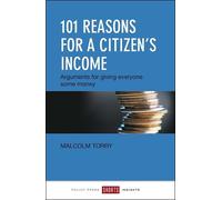 Malcolm Torry 101 Reasons for a Citizen's Income (Tascabile)