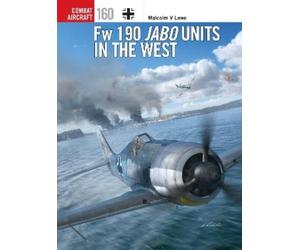 Malcolm V. Lowe Fw 190 Jabo Units in the West (Tascabile) Combat Aircraft