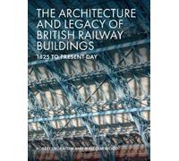 Malcolm Wood Rob The Architecture and Legacy of British Railw (Copertina rigida)