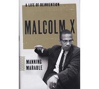 Malcolm X: A Life of Reinvention