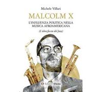 Malcolm X: l'influenza politica nella musica afroamericana (l'altra faccia del jazz)