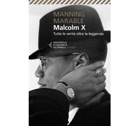 Malcolm X. Tutte le verità oltre la leggenda. La biografia «defin