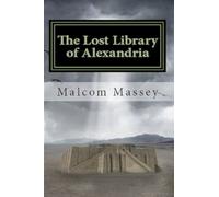 Malcom Massey The Lost Library of Alexandria (Tascabile) Martin Culver Adventure
