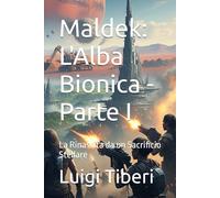 Maldek: L'Alba Bionica - Parte I: La Rinascita da un Sacrificio Stellare
