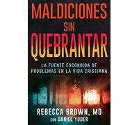 Maldiciones Sin Quebrantar/Unbroken Curses: La Fuente Escondida de Problemas En La Vida Cristiana