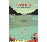 Maldifiume. Acqua, passi e gente d'Arno