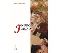 Maldina,Nicolò. - In pro del mondo. Dante, la predicazione e i generi della lett