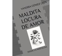MALDITA LOCURA DE AMOR: DESDE LA NOSTALGIA