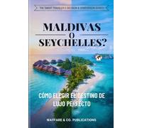 Maldivas o Seychelles?: Cómo elegir el destino de lujo perfecto - Precios, playas, seguridad, mejor época y consejos de viaje