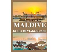 MALDIVE GUIDA DI VIAGGIO 2026
