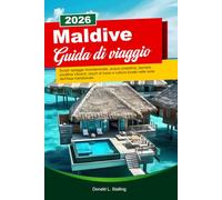 MALDIVE Guida di viaggio 2026: Scopri spiagge incontaminate, acque cristalline, barriere coralline vibranti, resort di lusso e cultura locale nelle isole dell'Asia meridionale