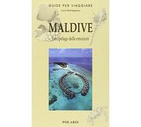 Maldive. L'arcipelago delle emozioni