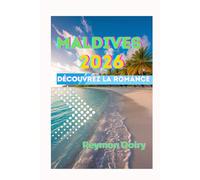 Maldives 2026: Découvrez la romance