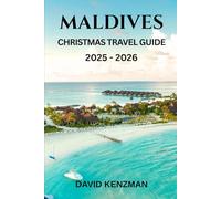 MALDIVES CHRISTMAS TRAVEL GUIDE 2025-2026