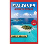 MALDIVES GUIDE DE VOYAGE