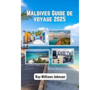 Maldives Guide de voyage 2025: Un voyage à travers des îles vierges et des eaux cristallines