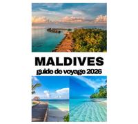 MALDIVES GUIDE DE VOYAGE 2026