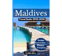 Maldives Travel Guide 2025-2026: Discover the City's Top landmark and Hidden Gem