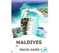 MALDIVES TRAVEL GUIDE 2026