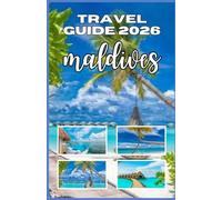 MALDIVES TRAVEL GUIDE 2026